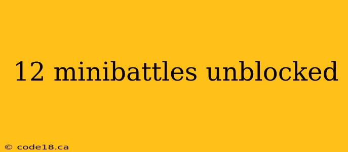 12 minibattles unblocked