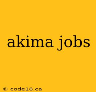 akima jobs