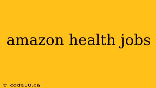 amazon health jobs