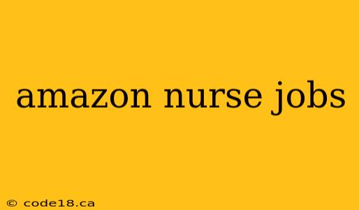 amazon nurse jobs