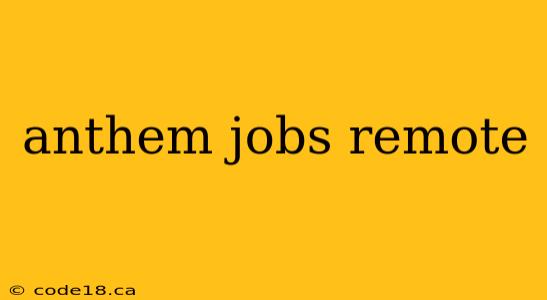 anthem jobs remote