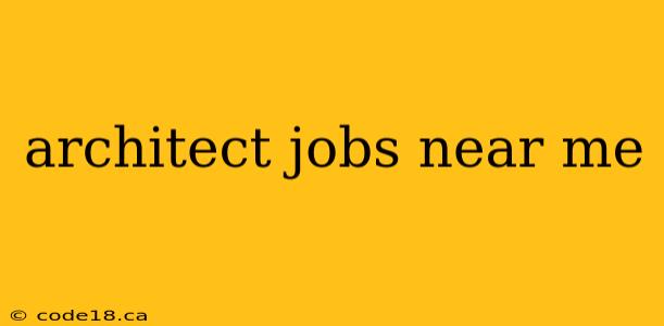 architect jobs near me