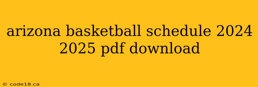 arizona basketball schedule 2024 2025 pdf download