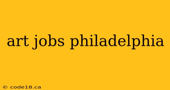 art jobs philadelphia