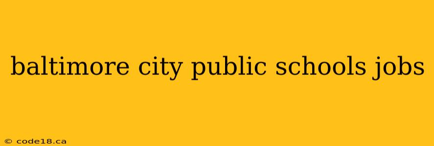 baltimore city public schools jobs