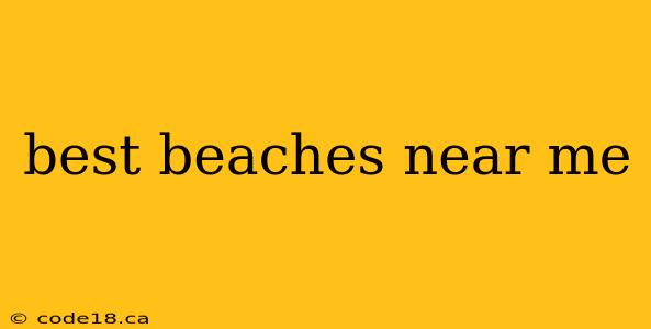 best beaches near me