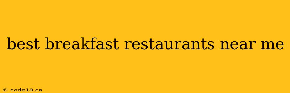 best breakfast restaurants near me