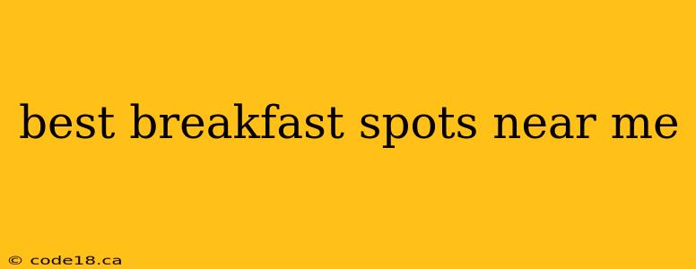 best breakfast spots near me