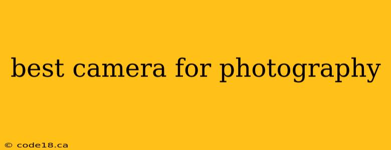 best camera for photography