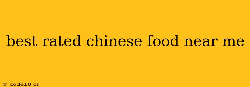 best rated chinese food near me