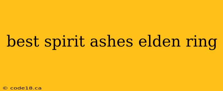 best spirit ashes elden ring