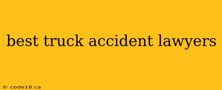 best truck accident lawyers