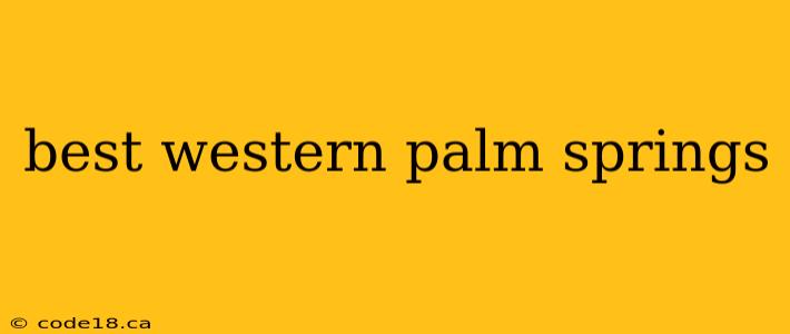 best western palm springs