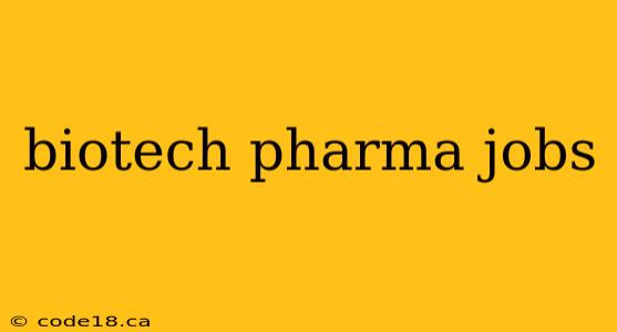 biotech pharma jobs