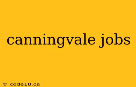 canningvale jobs