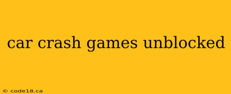 car crash games unblocked