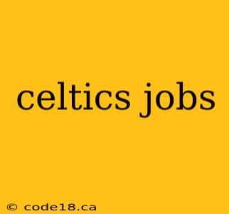 celtics jobs