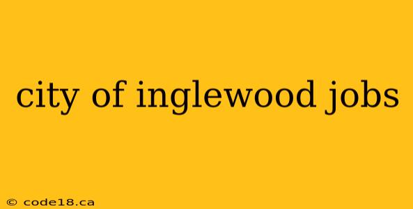 city of inglewood jobs