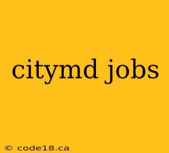 citymd jobs