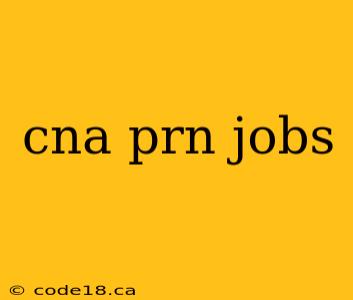 cna prn jobs