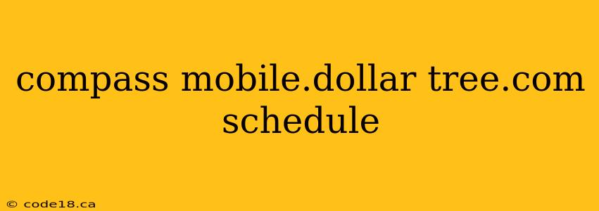 compass mobile.dollar tree.com schedule