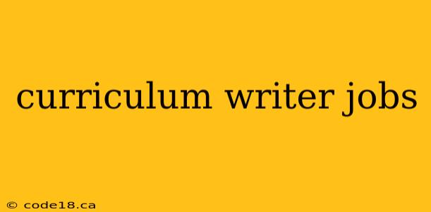 curriculum writer jobs