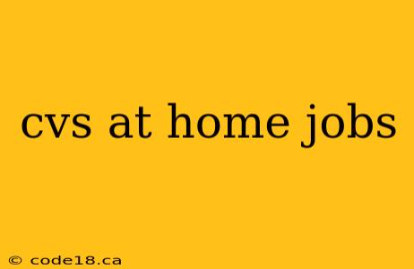 cvs at home jobs