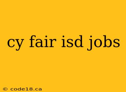 cy fair isd jobs