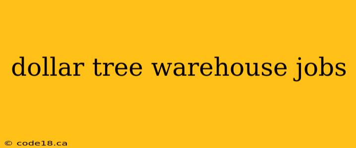 dollar tree warehouse jobs