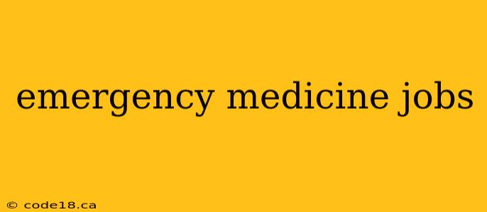 emergency medicine jobs