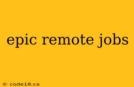 epic remote jobs