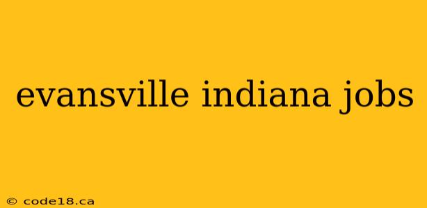 evansville indiana jobs