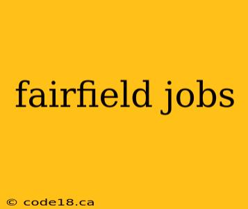 fairfield jobs