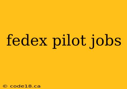 fedex pilot jobs