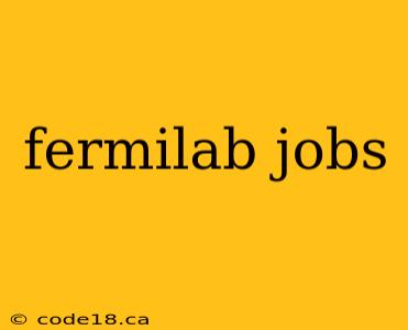 fermilab jobs