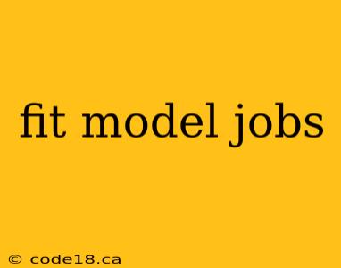 fit model jobs