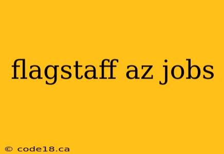 flagstaff az jobs