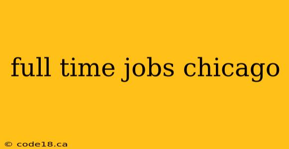 full time jobs chicago