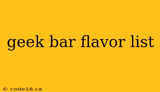 geek bar flavor list