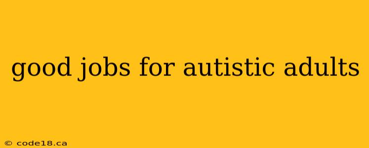 good jobs for autistic adults