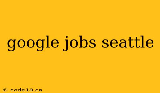 google jobs seattle