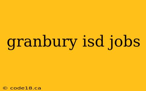 granbury isd jobs