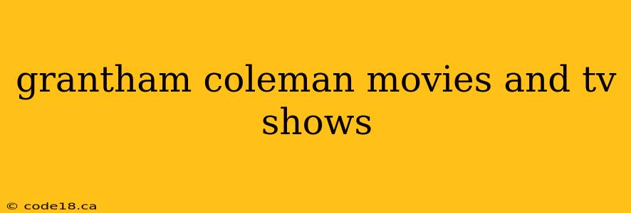 grantham coleman movies and tv shows