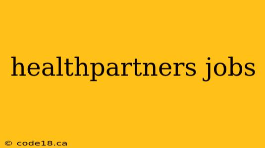 healthpartners jobs