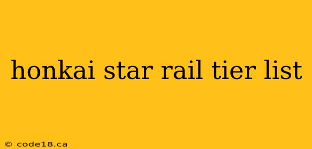 honkai star rail tier list