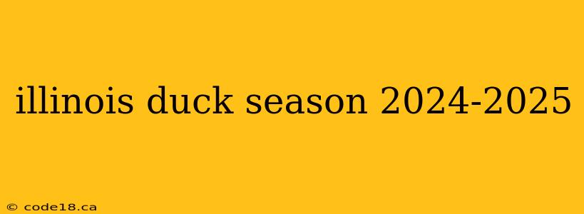 illinois duck season 2024-2025