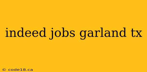 indeed jobs garland tx