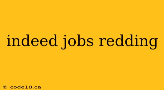 indeed jobs redding