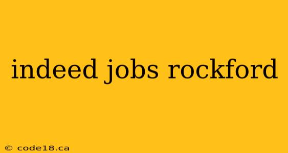 indeed jobs rockford