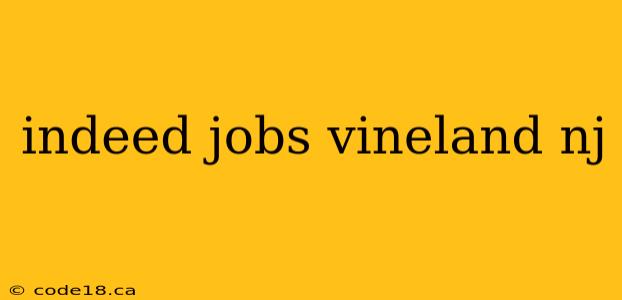 indeed jobs vineland nj